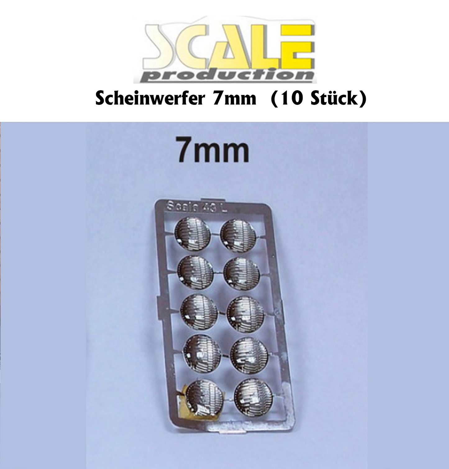 ScaleProduction " Scheinwerfer 7mm "