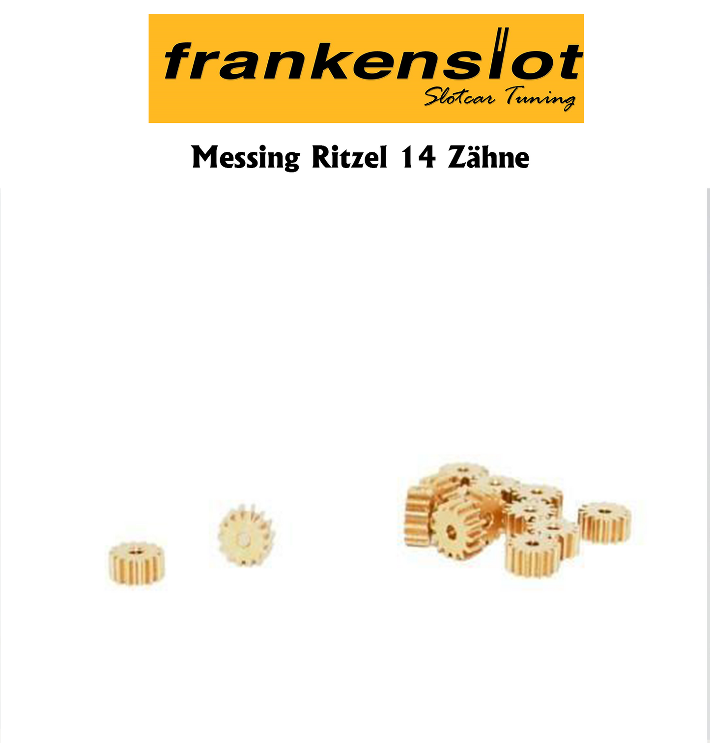 FRANKENSLOT - Messing Ritzel 14 Zähne