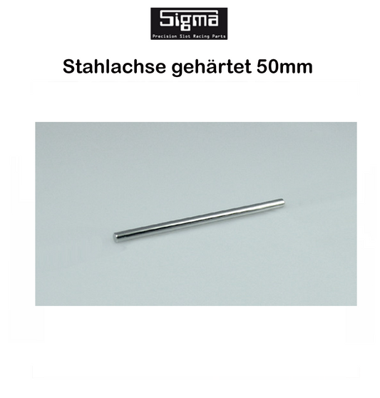 Sigma - RACING Stahlachse ( Extragehärtet ) Ø3/32x50mm