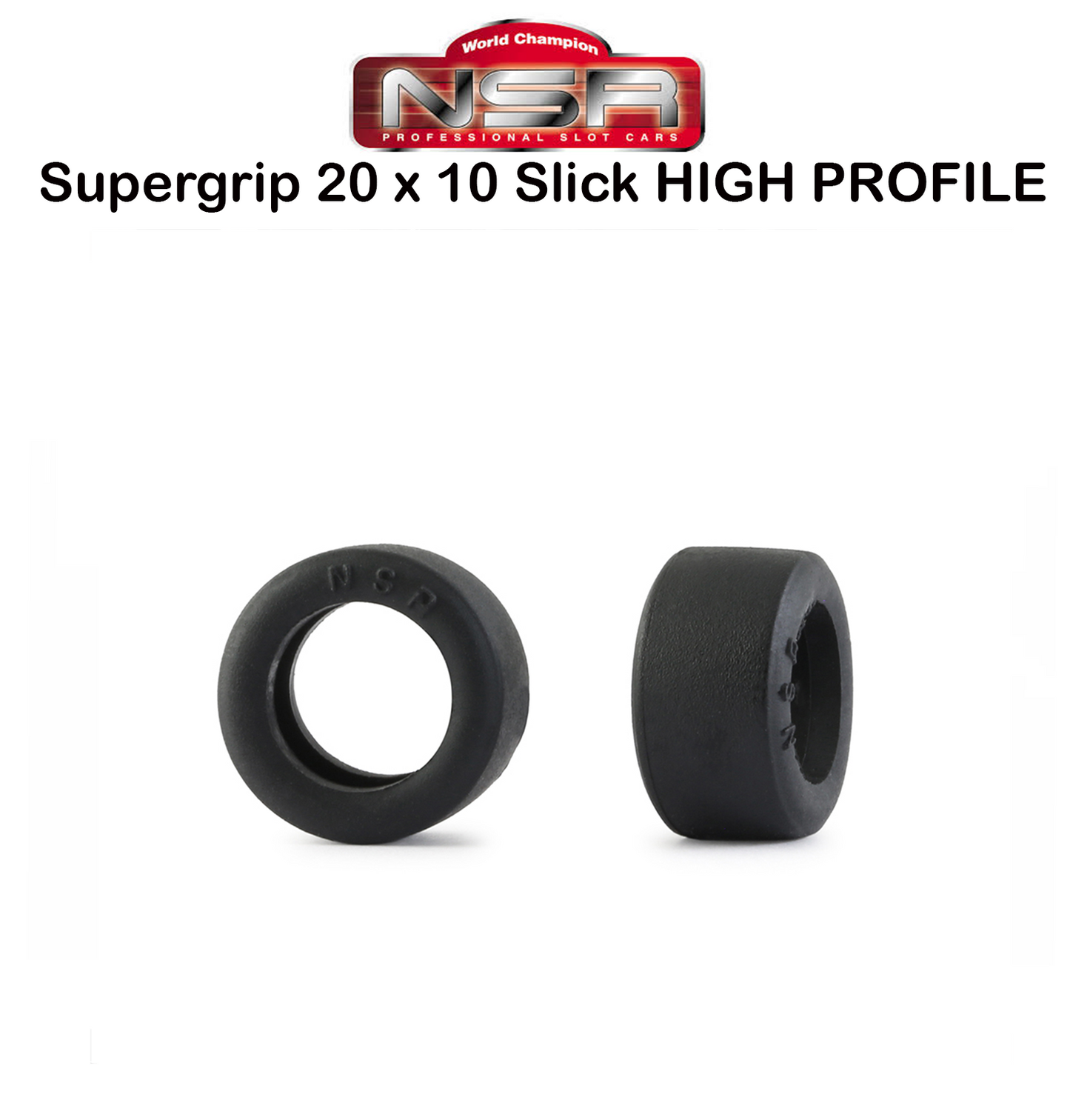 NSR - EVO Supergrip 20 x 10 Slick HIGH PROFILE (5208)